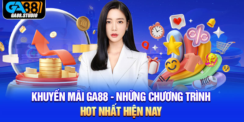 Khuyến Mãi Ga88 - Những Chương Trình Hot Nhất Hiện Nay