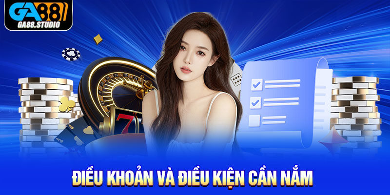 Điều khoản và điều kiện Ga88 - Thông tin cơ bản cần nắm 1 Điều khoản và điều kiện cần nắm