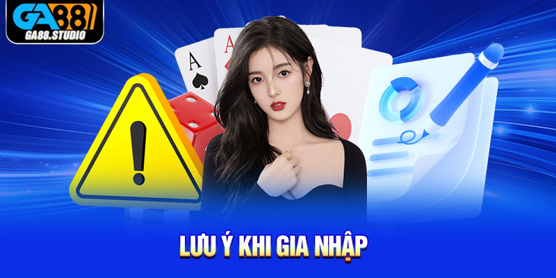 Điều khoản và điều kiện Ga88 - Thông tin cơ bản cần nắm 2 Lưu ý khi gia nhập