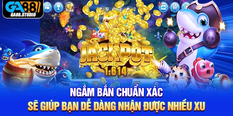 Mẹo Bắn Cá - Các Bí Kíp Săn Cá Hay Tại Nhà Cái Ga88 2 Ngắm bắn chuẩn xác sẽ giúp bạn dễ dàng nhận được nhiều xu