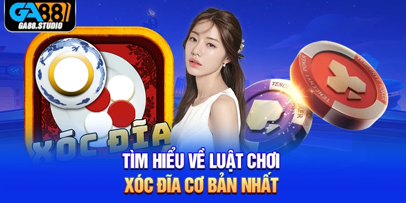 Xóc Đĩa - Trải Nghiệm Giải Trí Sống Động Top 1 Ga88 2 Tìm hiểu về luật chơi xóc đĩa cơ bản nhất