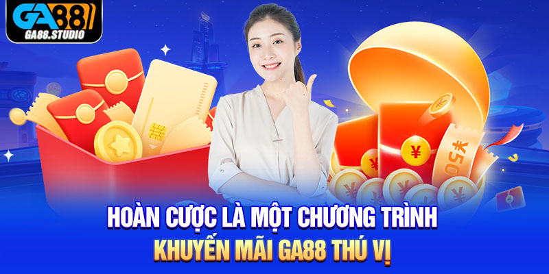 Khuyến Mãi Ga88 - Những Chương Trình Hot Nhất Hiện Nay 3 Hoàn cược là một chương trình khuyến mãi Ga88 thú vị