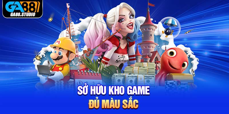 Sở hữu kho game đủ màu sắc