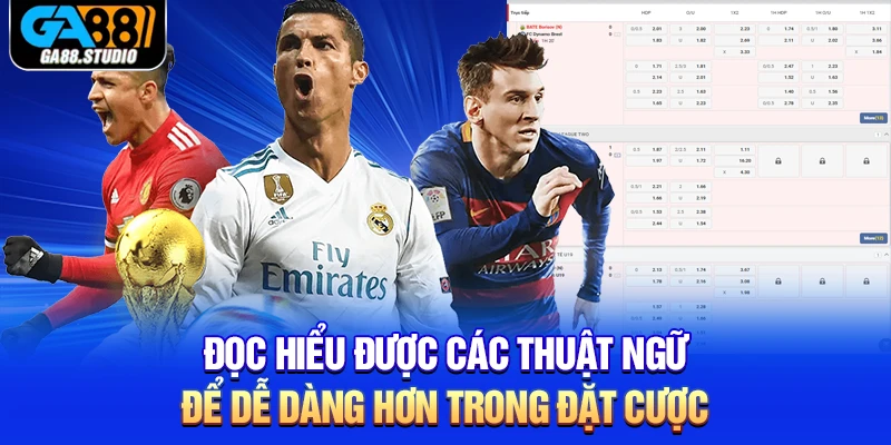 Đọc hiểu được các thuật ngữ để dễ dàng hơn trong đặt cược