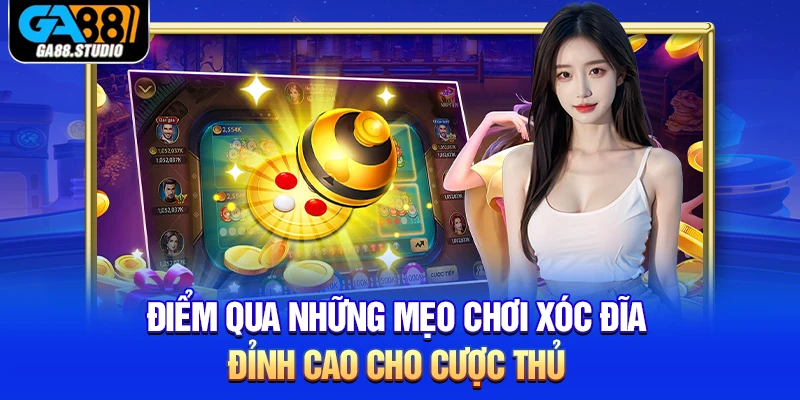Xóc Đĩa - Trải Nghiệm Giải Trí Sống Động Top 1 Ga88 4 Điểm qua những mẹo chơi xóc đĩa đỉnh cao cho cược thủ