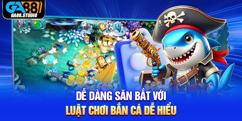 Luật Chơi Bắn Cá Ga88 Đơn Giản Từng Bước Rước Xu Về Nhà 5 Dễ dàng săn bắt với luật chơi bắn cá dễ hiểu