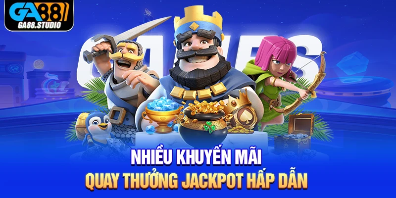 Nhiều khuyến mãi quay thưởng jackpot hấp dẫn